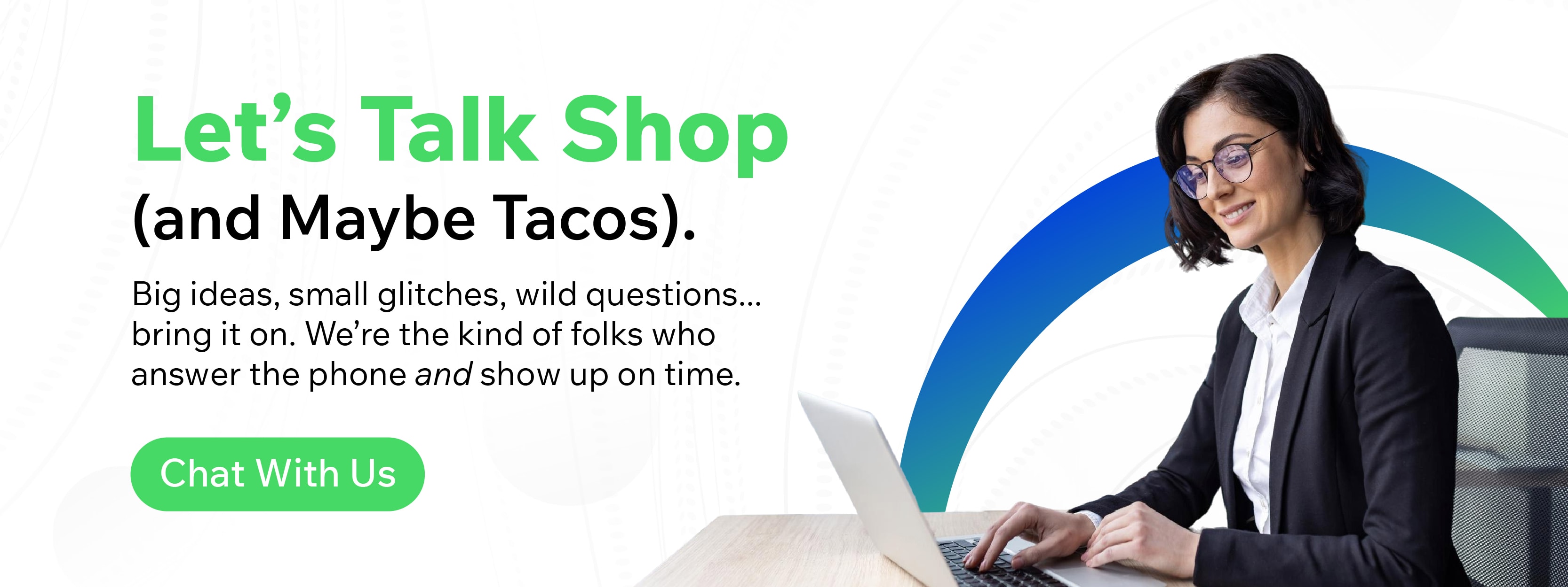 Smiling woman in business attire working on a laptop with text saying “Let’s Talk Shop (and Maybe Tacos).” Highlights ETECH’s approachable tech support for everything from big ideas to small glitches, featuring a green “Chat With Us” button