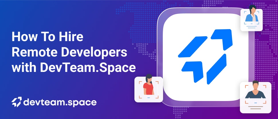 How to hire remote developers with DevTeam.Space. Image by DevTeam.Space