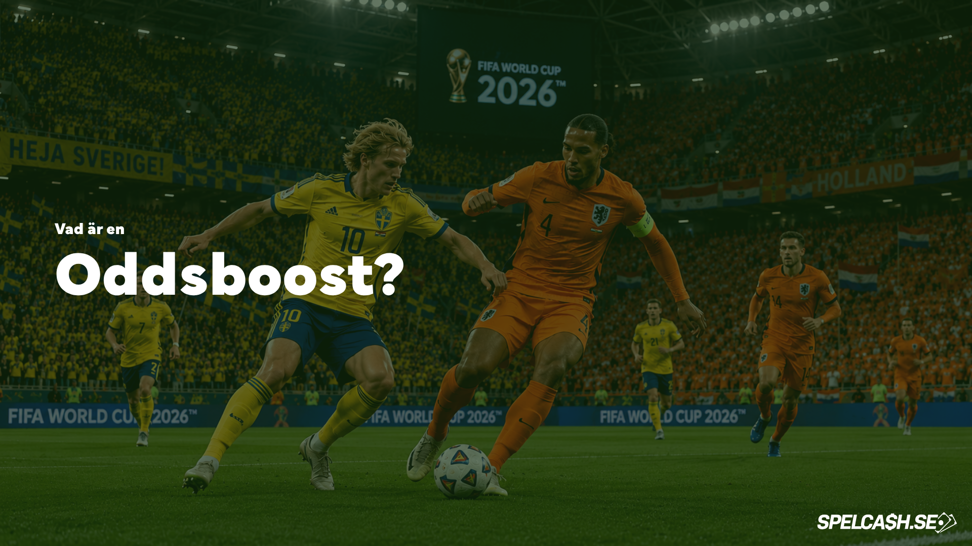 Sverige - nederländerna i Fotbolls VM 2026, infografik om oddsboostar & förhöjda odds för VM 2026