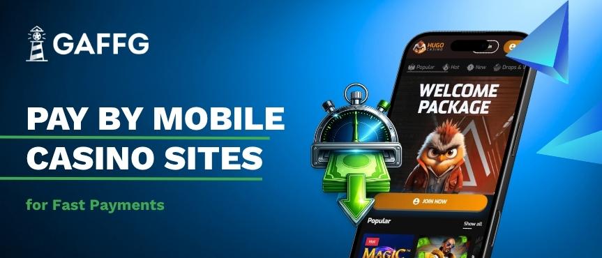 Gaffg banner showing text of pay by mobile casino sites for fast payments next to fast cash withdrawal icon and a mobile showing pay by mobile casino