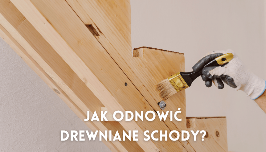 jak odnowić drewniane schody