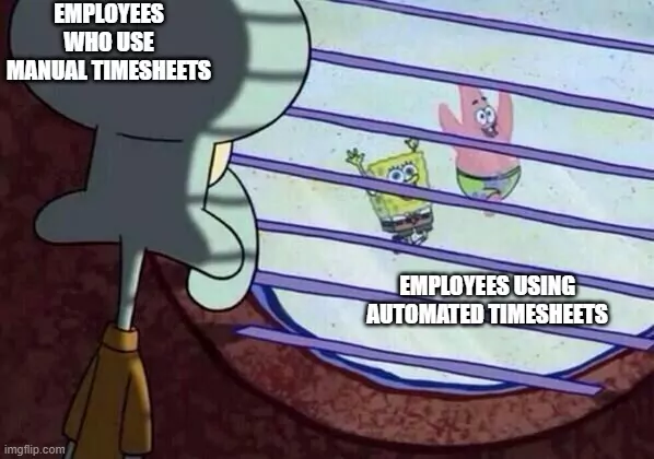 Spongebob meme showing difference between manual and automated timesheets. Funny productivity meme about time management efficiency.