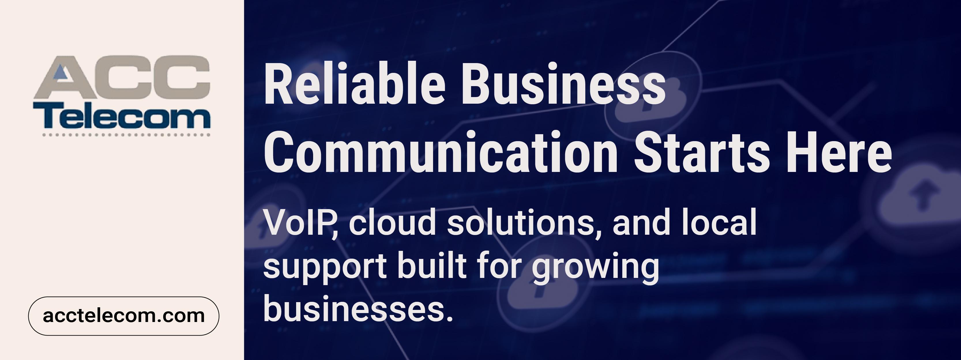 ACC Telecom banner for reliable business communication, helping businesses avoid unnecessary complexity with VoIP and advanced analytics.