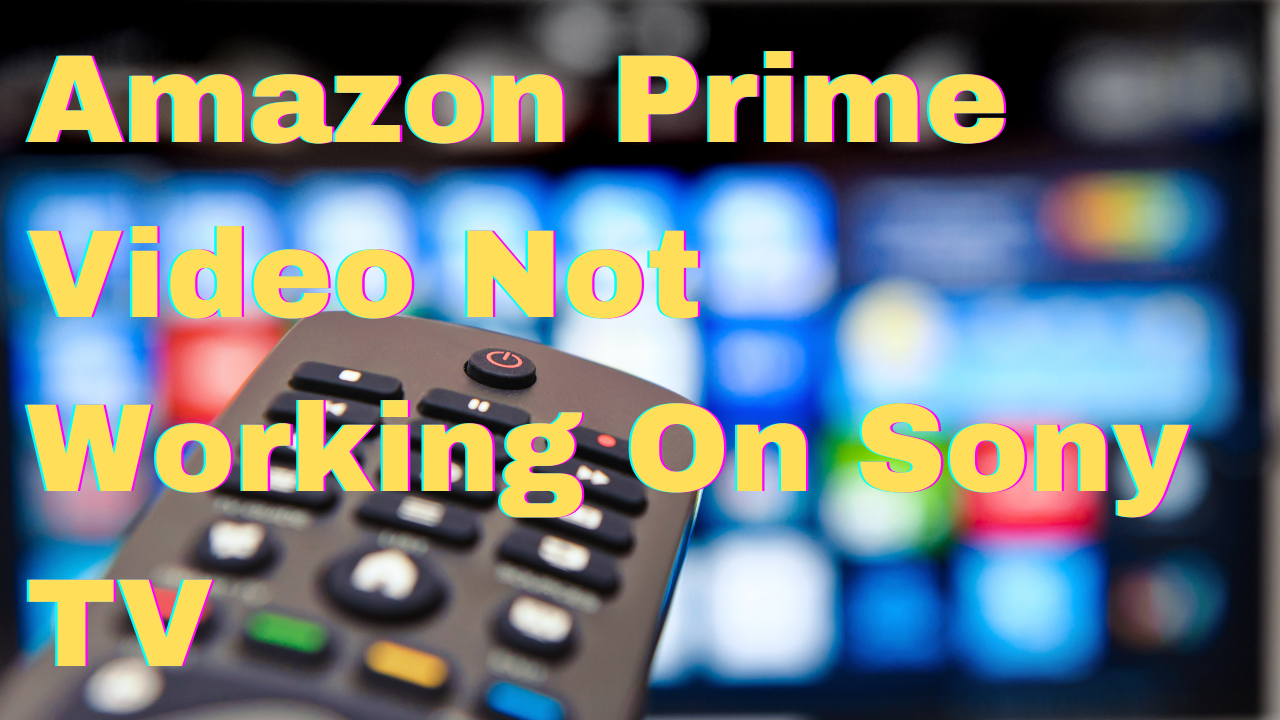 Amazon Prime video not working