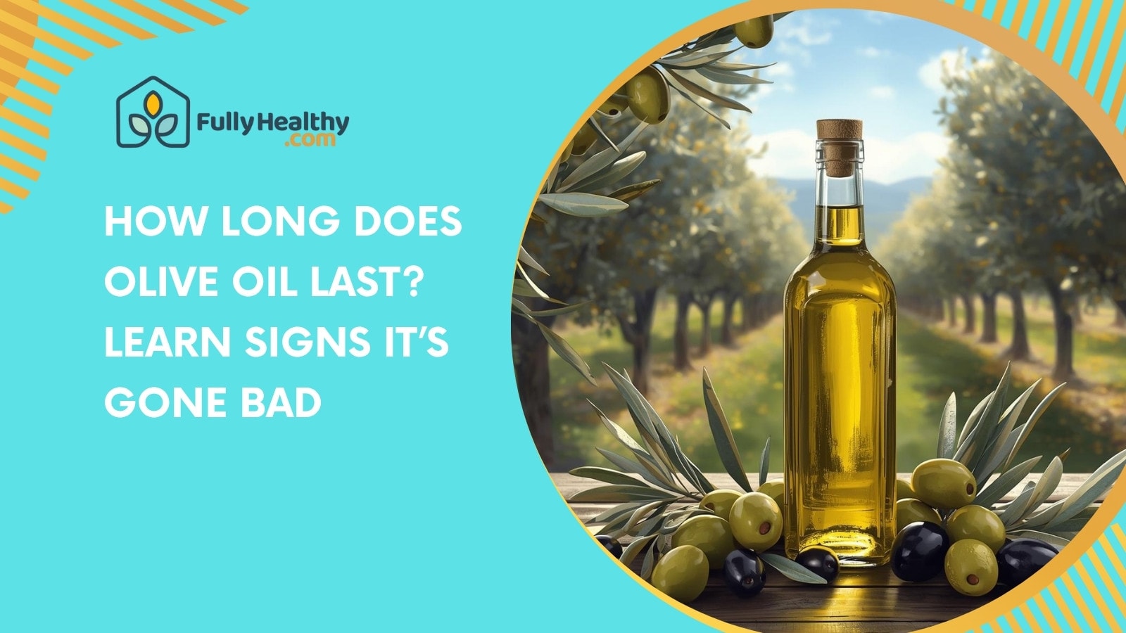 How Long Does Olive Oil Last? Learn Signs It’s Gone Bad