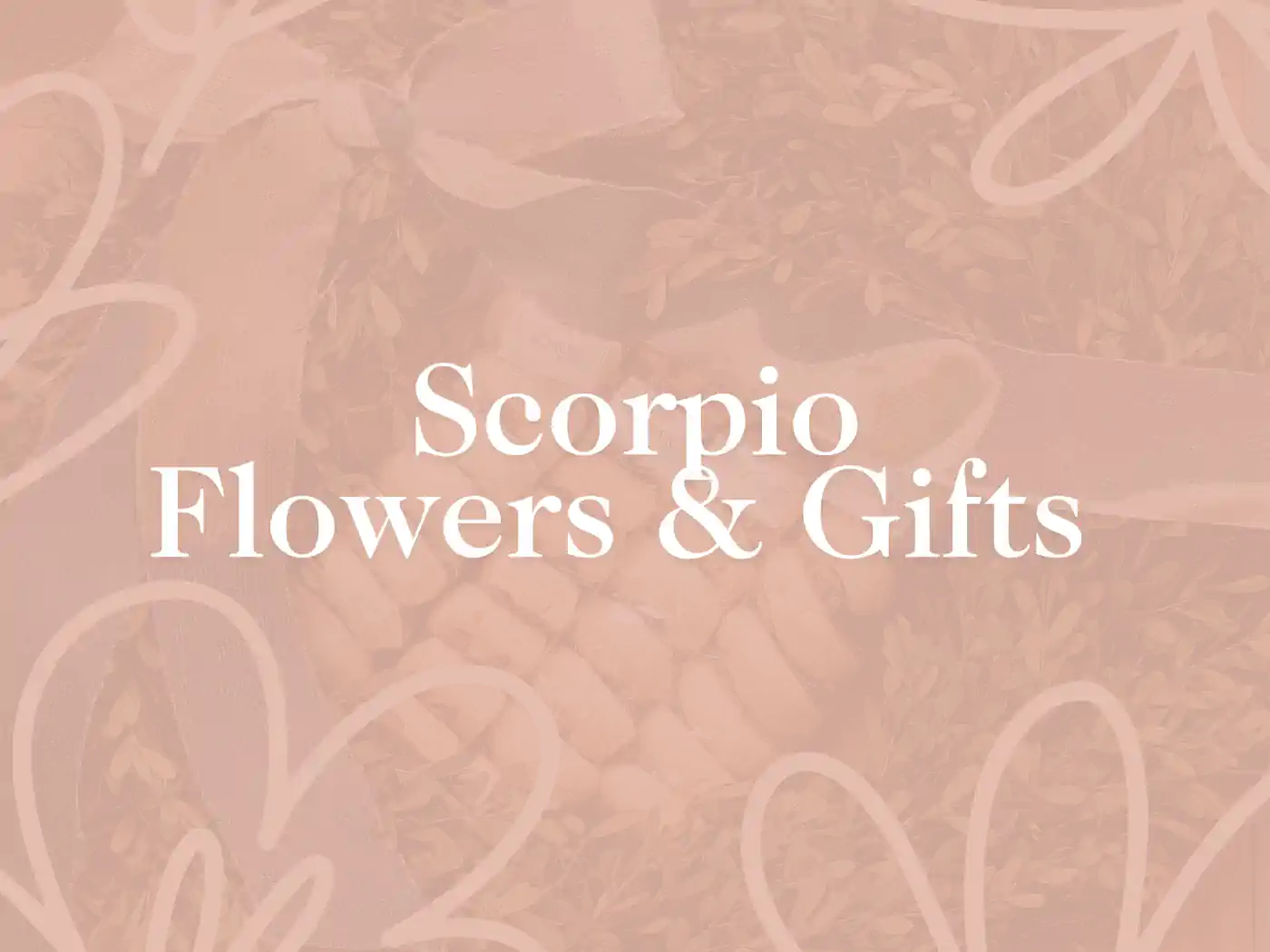 A decorative sign with the text "Scorpio Flowers & Gifts" in a floral background. Fabulous Flowers and Gifts.