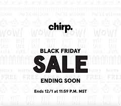 Chirp Black Friday Sale