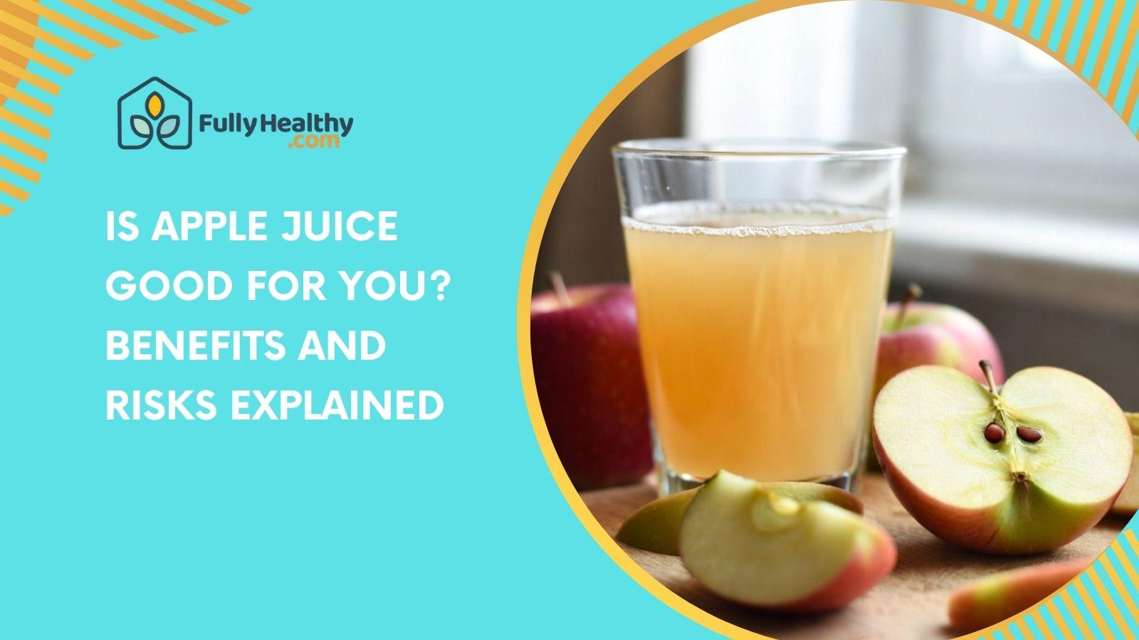 Is Apple Juice Good for You? Benefits and Risks Explained