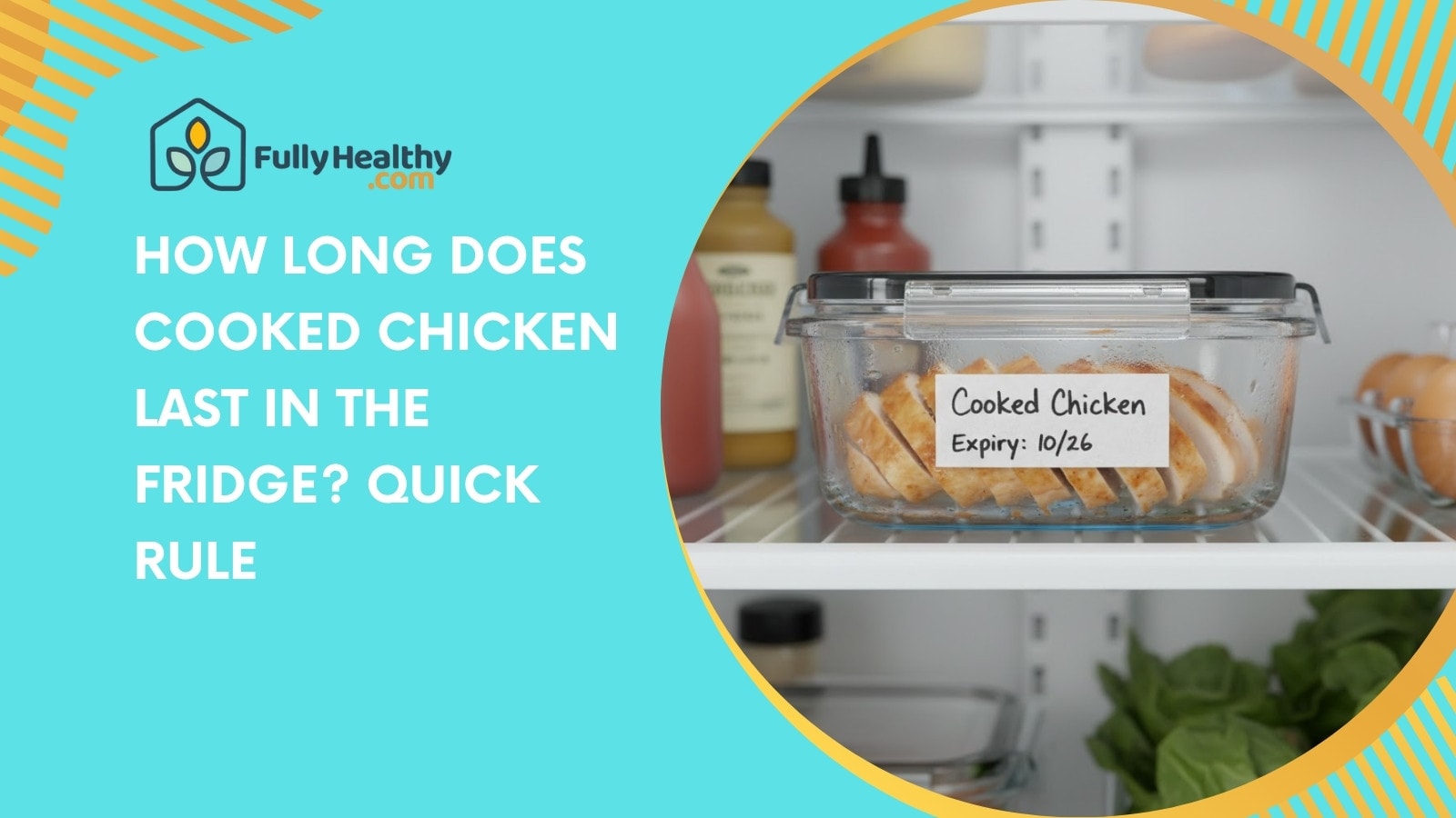 How Long Does Cooked Chicken Last in the Fridge? Quick Rule