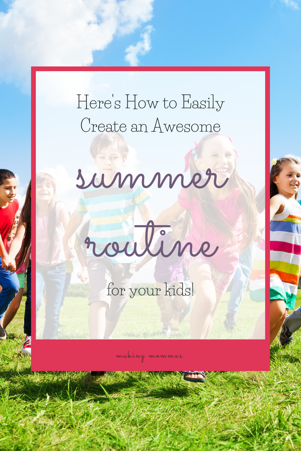 Here's How to Easily Create an Awesome Summer Routine for Your Kids