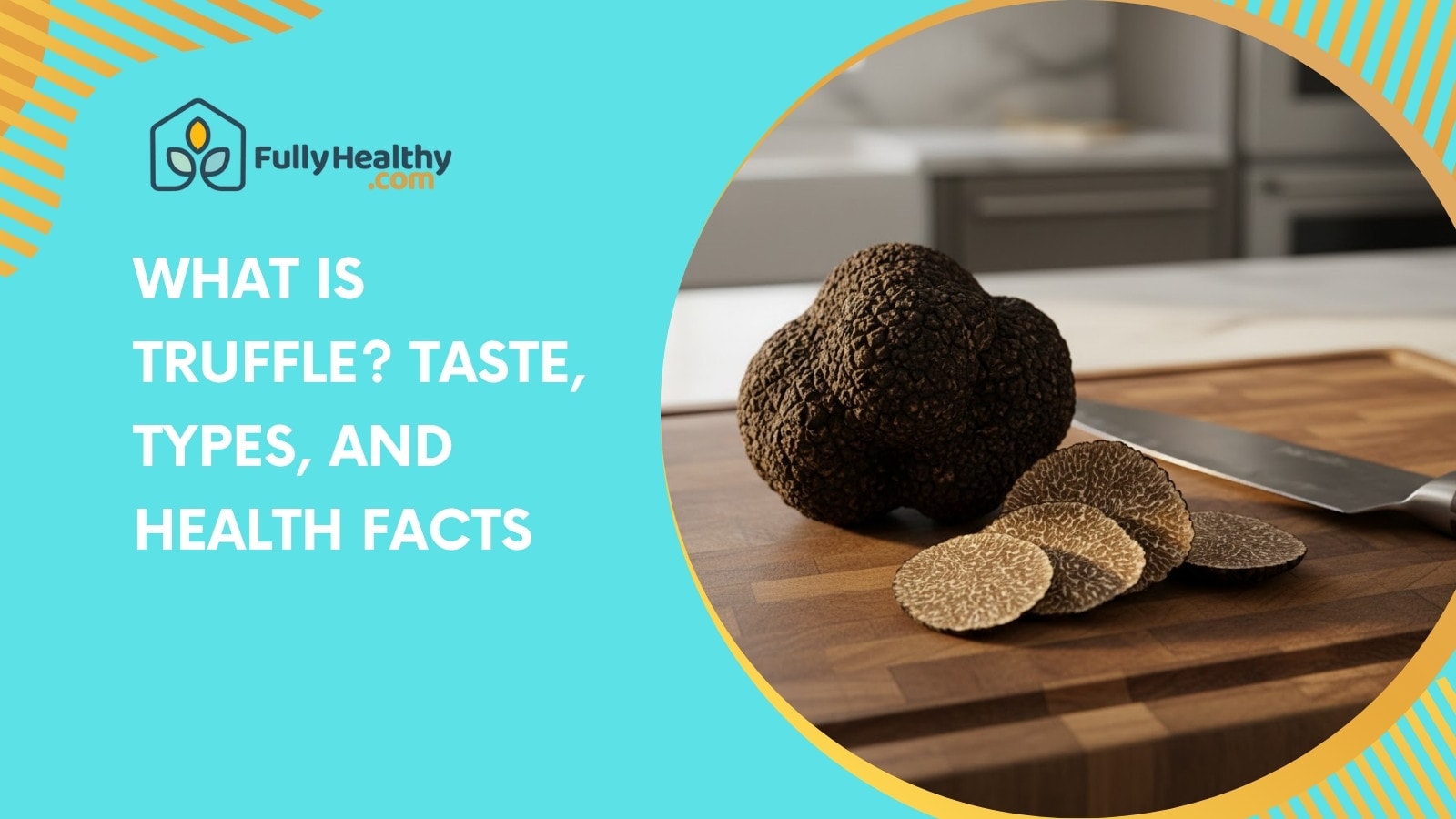 What Is Truffle? Taste, Types, And Health Facts