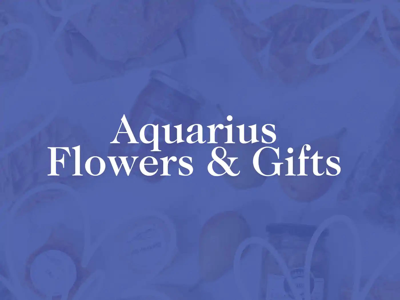 Aquarius Flowers & Gifts logo on a blue background. Fabulous Flowers and Gifts. Aquarius Flowers & Gifts Collection.