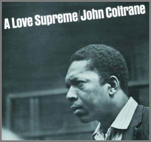 Album Art for John Coltrane – A Love Supreme (1965), best jazz albums of all time