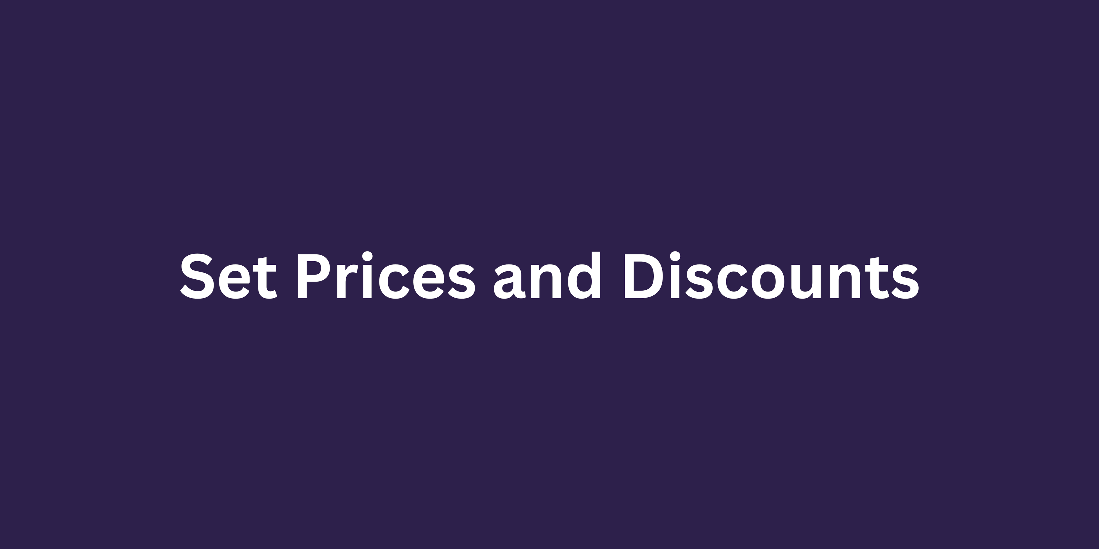 Set Prices and Discounts