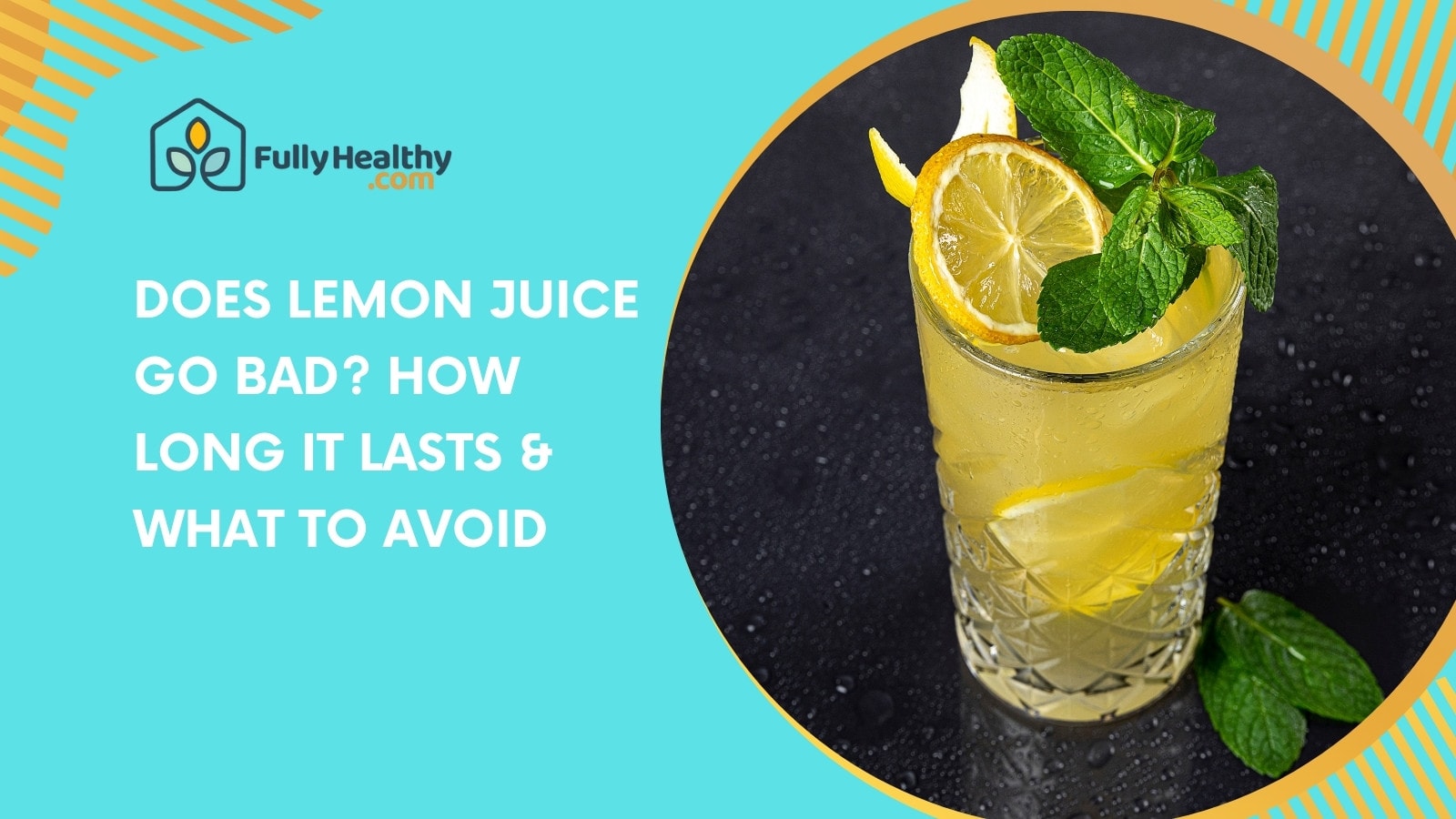 Does Lemon Juice Go Bad? How Long It Lasts & What to Avoid