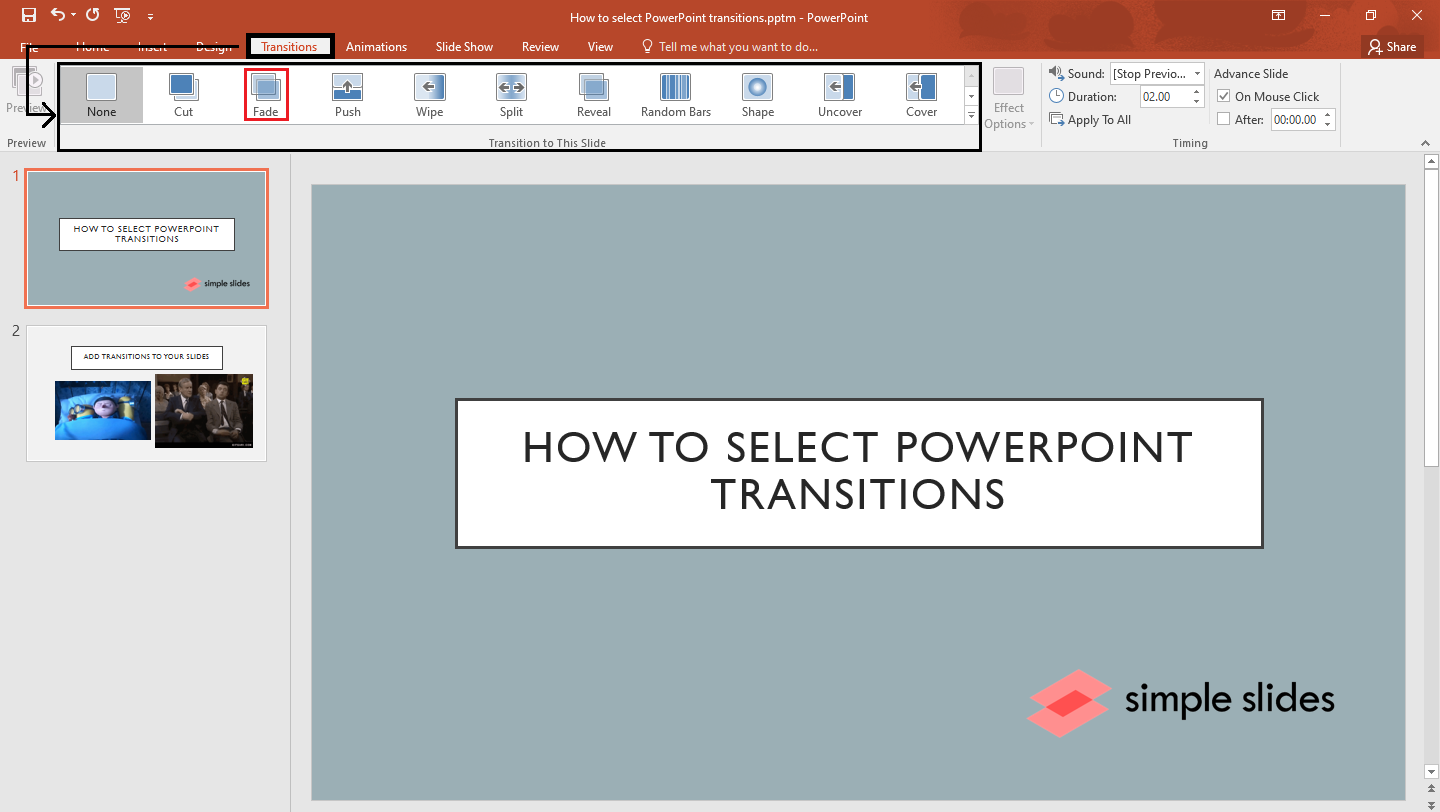 Go to "Transitions" tab, select a slide transition.
